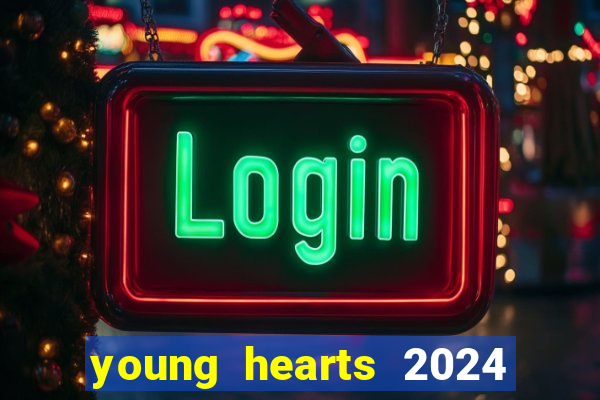 young hearts 2024 online legendado